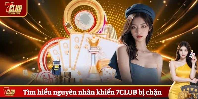 Nguyên nhân khiến 7CLUB bị chặn