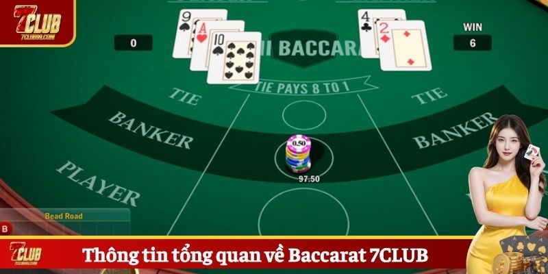 Thông tin tổng quan về Baccarat 7CLUB