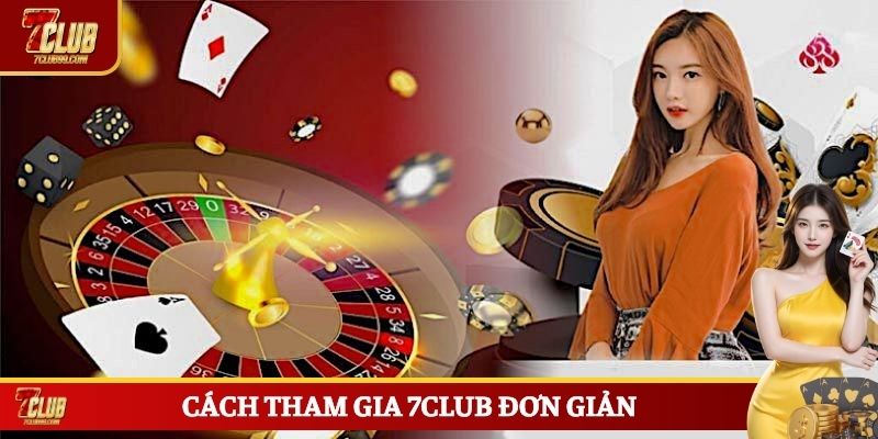 Cách tham gia 7CLUB đơn giản