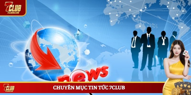 Chuyên mục tin tức 7CLUB
