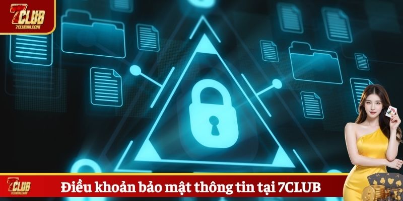 Điều khoản bảo mật thông tin người dùng 7CLUB