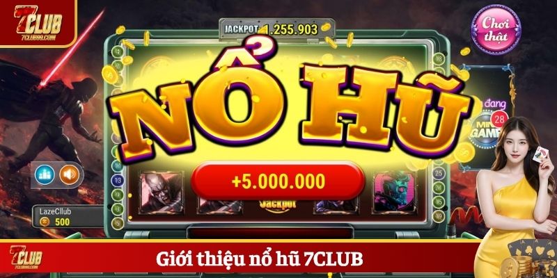 Giới thiệu nổ hũ 7CLUB