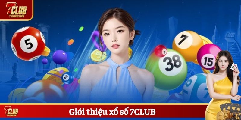 Giới thiệu xổ số 7CLUB