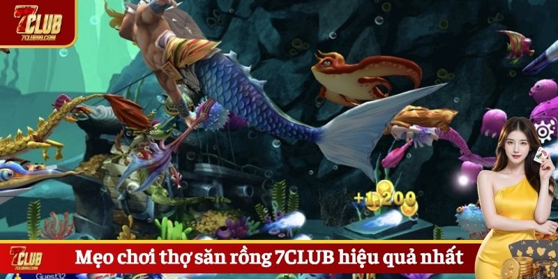 Mẹo chơi thợ săn rồng 7CLUB hiệu quả nhất