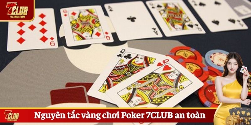 Nguyên tắc vàng chơi Poker 7CLUB an toàn