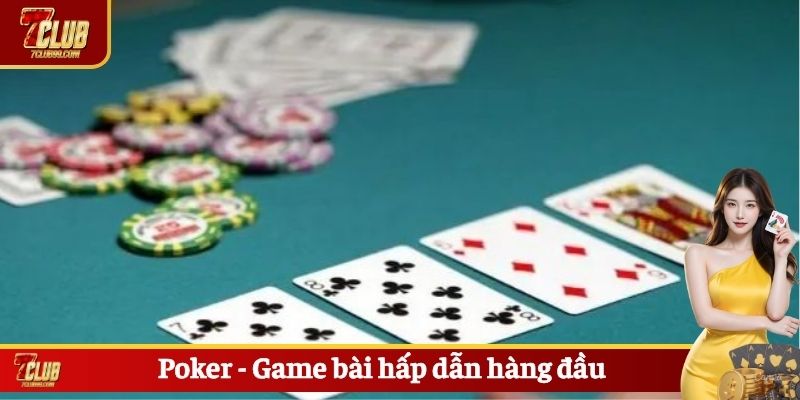 Poker - Game bài hấp dẫn hàng đầu