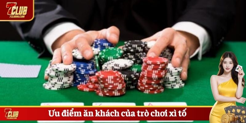 Ưu điểm ăn khách của trò chơi xì tố