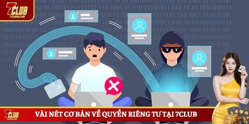 Vài nét cơ bản về quyền riêng tư tại 7CLUB