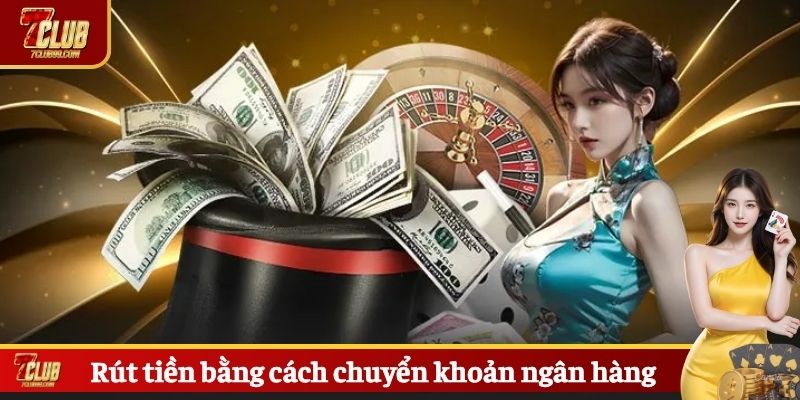 Rút tiền bằng cách chuyển khoản ngân hàng