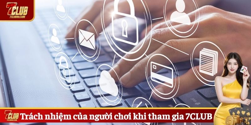 Trách nhiệm của người chơi khi tham gia cá cược tại 7CLUB