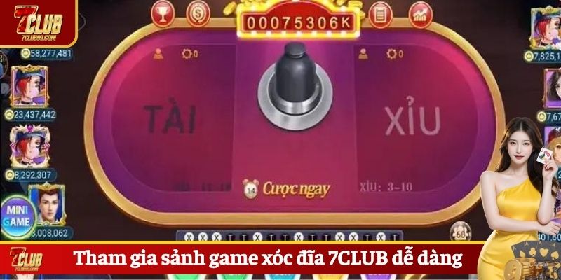 Tham gia sảnh game xóc đĩa 7CLUB dễ dàng