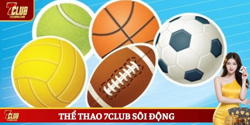 Thể thao 7CLUB sôi động